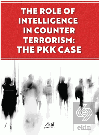 The Role of İntelligence in Counter Terrorism: The