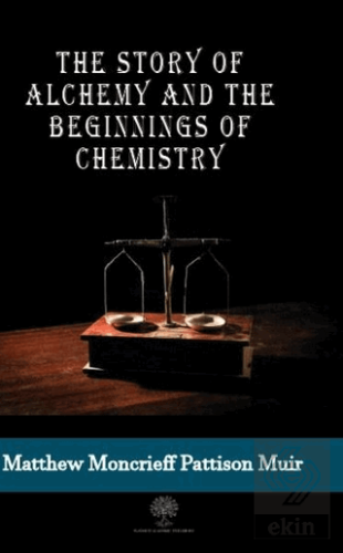 The Story Of Alchemy And The Beginnings Of Chemist