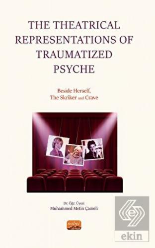 The Theatrical Representations of Traumatized Psyc