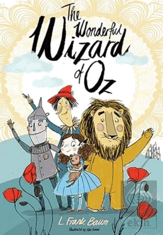 The Wonderful Wizard of Oz: Illustrated by Ella Okstad