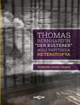 Thomas Bernhard \"Der Kulterer\" Adlı Yapıtında Hete