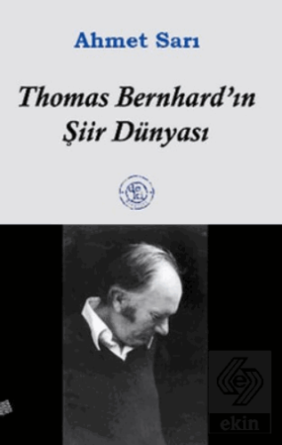 Thomas Bernhard\'ın Şiir Dünyası