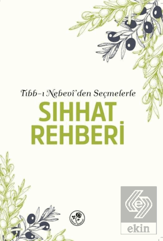 Tıbb-ı Nebevi 'den Seçmelerle Sıhhat Rehberi