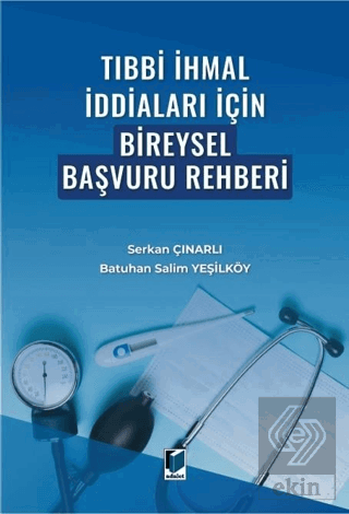 Tıbbi İhmal İddiaları İçin Bireysel Başvuru Rehberi