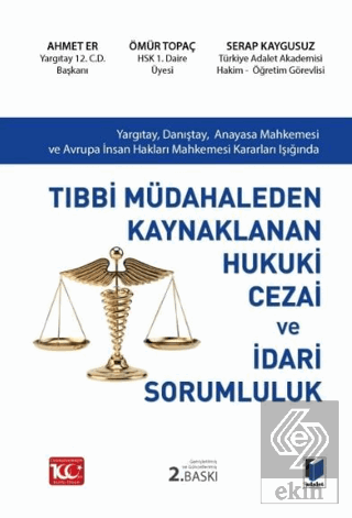 Tıbbi Müdahaleden Kaynaklanan Hukuki Cezai ve İdari Sorumluluk