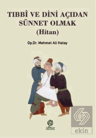 Tıbbi ve Dini Açıdan Sünnet Olmak (Hitan)