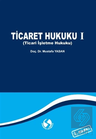 Ticaret Hukuku 1 (Ticari İşletme Hukuku)