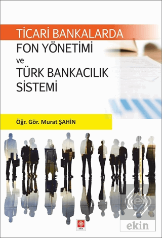 Ticari Bankalarda Fon Yön.ve Türk Bankacılık Sis.