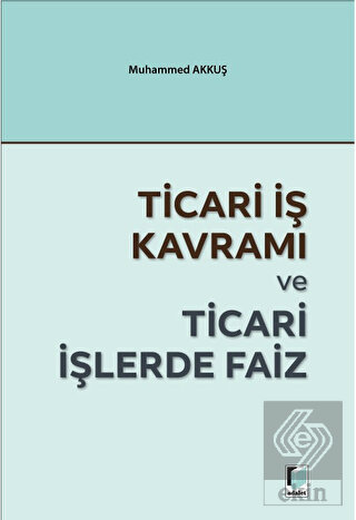 Ticari İş Kavramı ve Ticari İşlerde Faiz