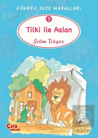 Tilki ile Aslan – Gündüz Gece Masalları 5