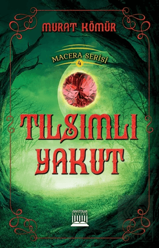 Tılsımlı Yakut - Macera Serisi 4