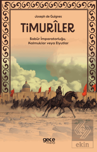 Timuriler - Timuriler, Babür İmparatorluğu, Kalmuklar veya Elyutlar