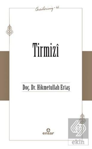 Tirmizi (Öncülerimiz-46)