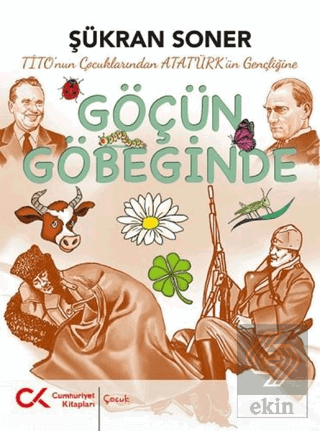 Tito'nun Çocuklarından Atatürk'ün Gençliğine Göçün