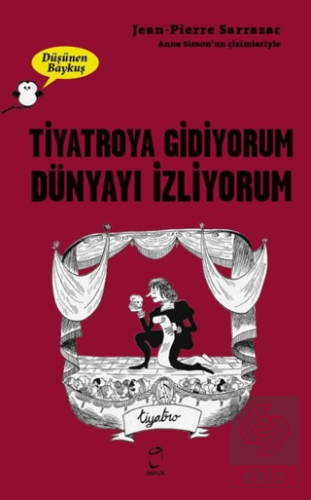 Tiyatroya Gidiyorum Dünyayı İzliyorum - Düşünen Ba