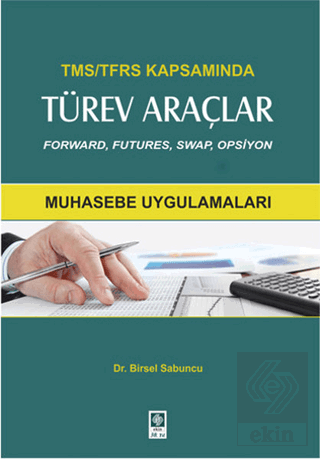 Tms/Tfrs Kapsamında Türev Araçlar-Muhasebe Uygulam