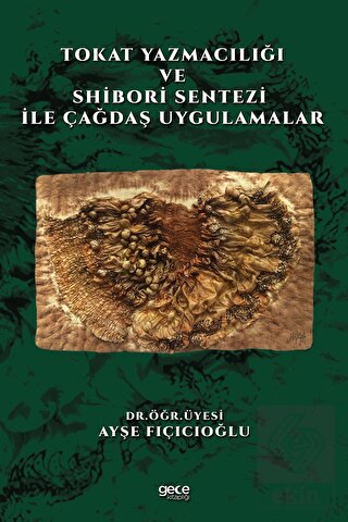 Tokat Yazmacılığı ve Shibori Sentezi İle Çağdaş Uy