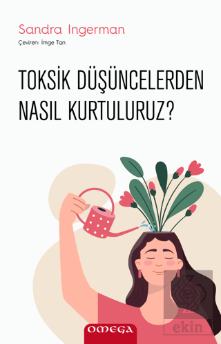 Toksik Düşüncelerden Nasıl Kurtuluruz?