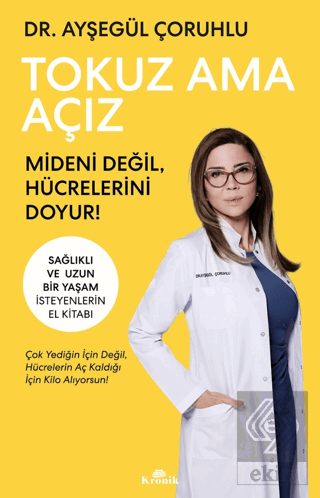 Tokuz Ama Açız Mideni Değil, Hu¨crelerini Doyur!