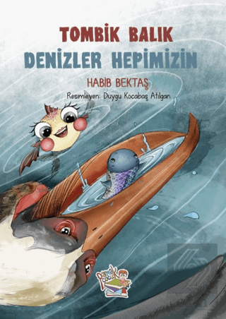 Tombik Balık - Denizler Hepimizin