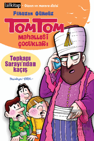 Tomtom Mahallesi Çocukları: Topkapı Sarayı\'ndan Ka