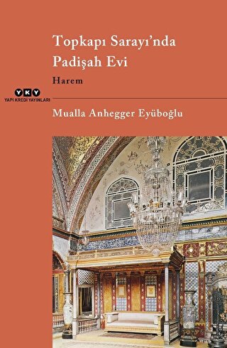 Topkapı Sarayı'nda Padişah Evi - Harem