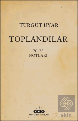 Toplandılar