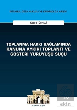 Toplanma Hakkı Bağlamında Kanuna Aykırı Toplantı v