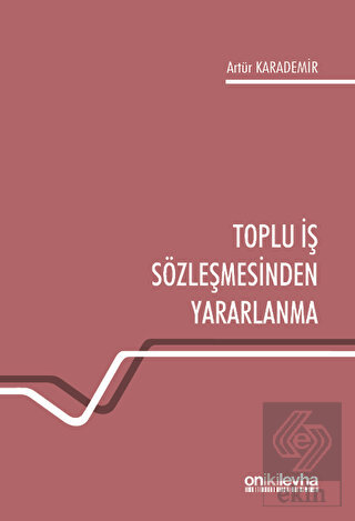 Toplu İş Sözleşmesinden Yararlanma