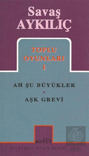 Toplu Oyunları 1: Ah Şu Büyükler - Aşk Grevi