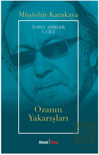 Toplu Şiirler 3. Cilt - Ozanın Yakarışları