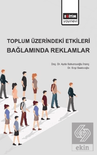 Toplum Üzerindeki Etkileri Bağlamında Reklamlar