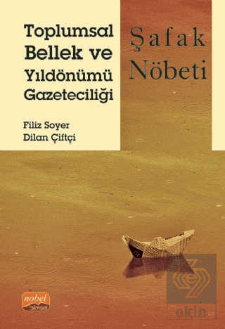 Toplumsal Bellek ve Yıldönümü Gazeteciliği: Şafak