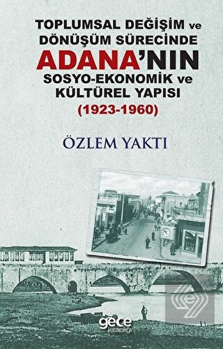 Toplumsal Değişim ve Dönüşüm Sürecinde Adana\'nın S