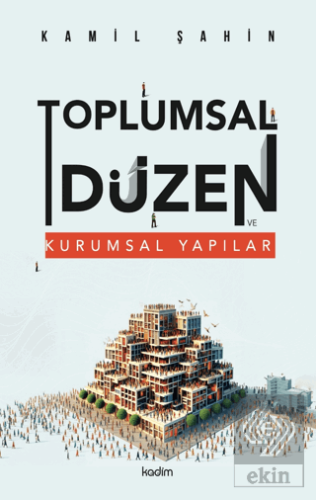 Toplumsal Düzen ve Kurumsal Yapılar