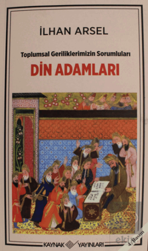 Toplumsal Geriliklerimizin Sorumluları Din Adamlar