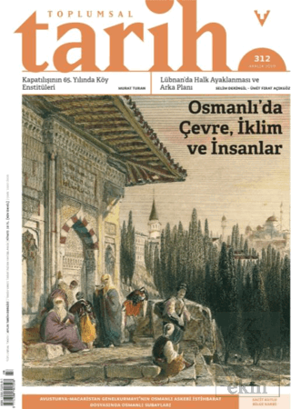 Toplumsal Tarih Dergisi Sayı: 312 Aralık 2019