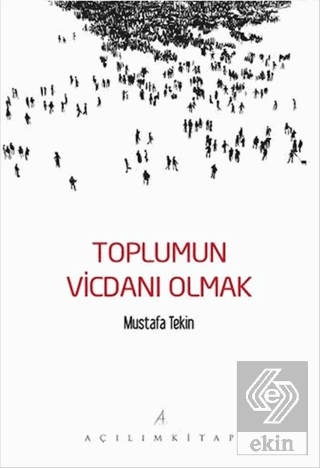 Toplumun Vicdanı Olmak