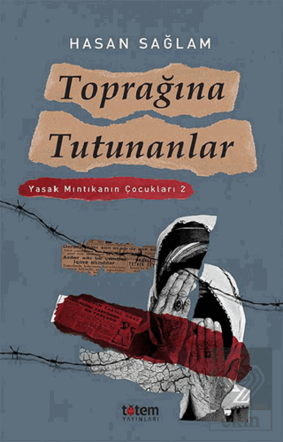 Toprağına Tutunanlar - Yasak Mıntıkanın Çocukları