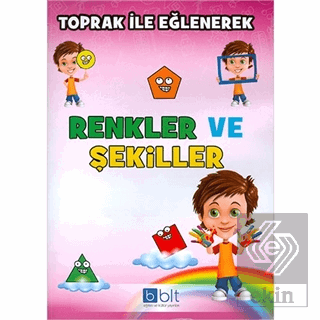 Toprak ile Eğlenerek Renkler ve Şekiller