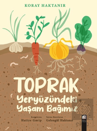 Toprak - Yeryüzündeki Yaşam Bağımız