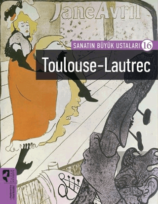 Toulouse-Lautrec - Sanatın Büyük Ustaları 16