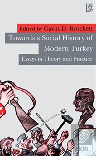 Towards a Social History of Modern Turkey