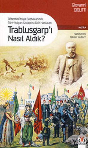 Trablusgarp\'ı Nasıl Aldık