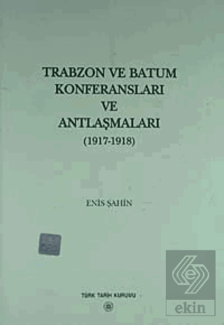 Trabzon ve Batum Konferansları ve Antlaşmaları