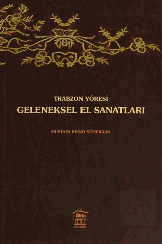 Trabzon Yöresi Geleneksel El Sanatları