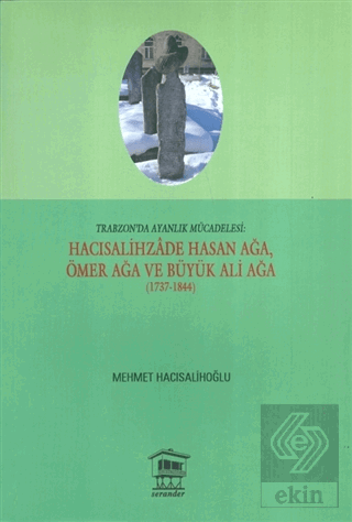 Trabzon\'da Ayanlık Mücadelesi : Hacısalihzade Hasa