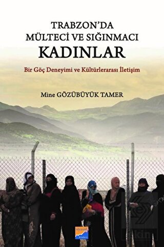 Trabzon\'da Mülteci ve Sığınmacı Kadınlar