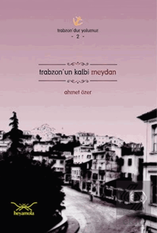 Trabzon'un Kalbi Meydan