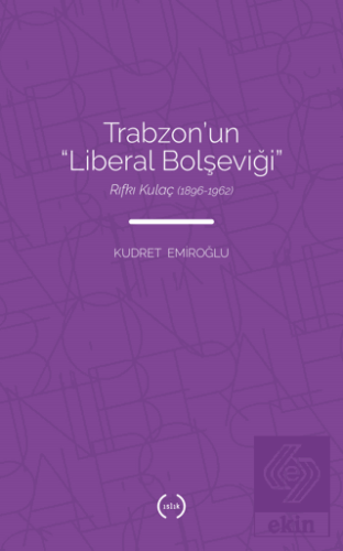 Trabzon\'un Liberal Bolşeviği